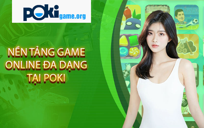 Nền Tảng Game Online Đa Dạng Tại Poki